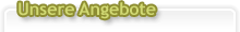 Unsere Angebote